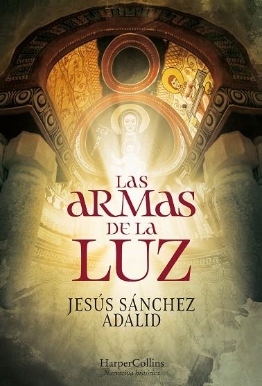 LAS ARMAS DE LA LUZ | 9788491394662 | SÁNCHEZ ADALID, JESÚS | Llibreria Online de Tremp