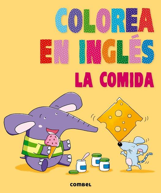 COLOREA EN INGLÉS. LA COMIDA | 9788498258899 | Llibreria Online de Tremp