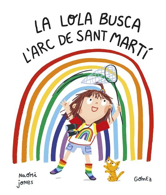 LA LOLA BUSCA L’ARC DE SANT MARTÍ | 9788419253187 | JONES, NAOMI | Llibreria Online de Tremp