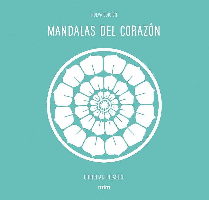 MANDALAS DEL CORAZÓN | 9788416497928 | CHRISTIAN PILASTRE | Llibreria Online de Tremp