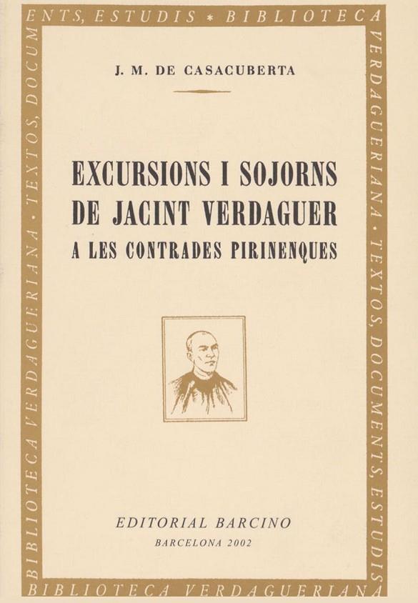 EXCURSIONS I SOJORNS DE JACINT VERDAGUER A LES CONTRADES PIR | 9788472267039 | CASACUBERTA, J.M. DE | Llibreria Online de Tremp