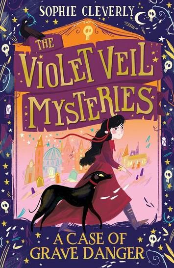 THE VIOLET VEIL MYSTERIES - A CASE OF GRAVE DANGER | 9780008297350 | CLEVERLY,SOPHIE