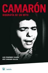 CAMARON : BIOGRAFIA DE UN MITO | 9788478713783 | FERNANDEZ ZAURIN, LUIS ; CANDADO CALLEJA, JOSE | Llibreria Online de Tremp