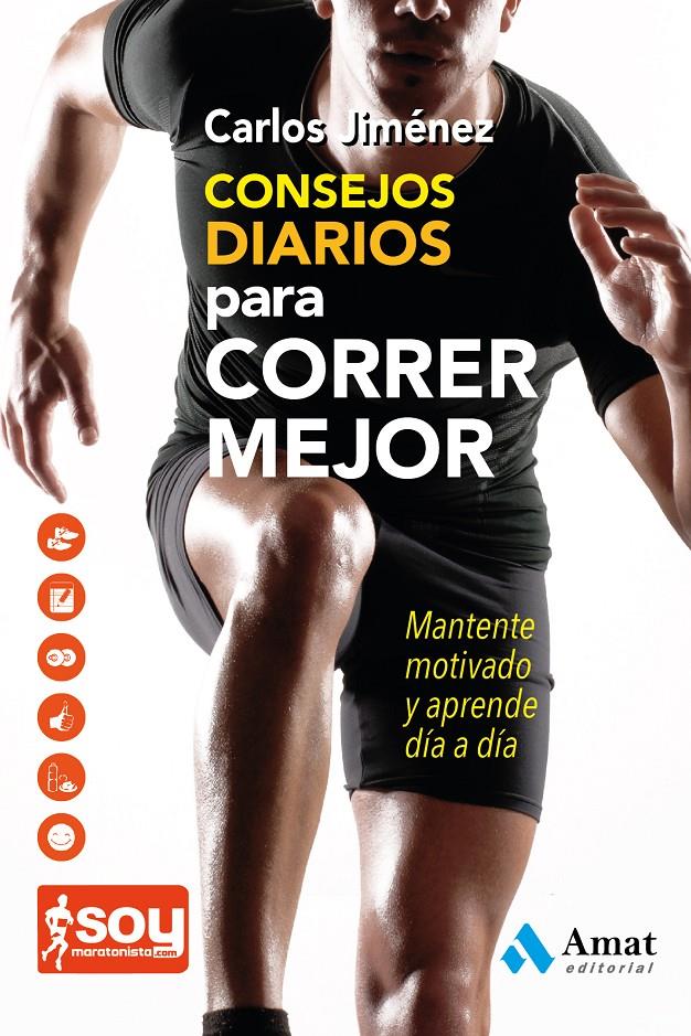 CONSEJOS DIARIOS PARA CORRER MEJOR | 9788497357531 | SOYMARATONISTA.COM/JIMENEZ, CARLOS | Llibreria Online de Tremp