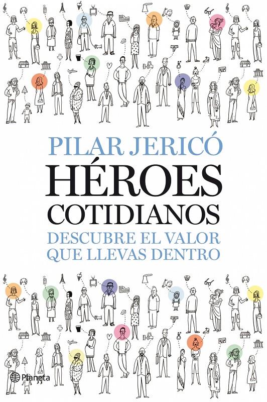 HEROES COTIDIANOS: DESCUBRE EL VALOR QUE LLEVAS DENTRO | 9788408087496 | JERICO, PILAR