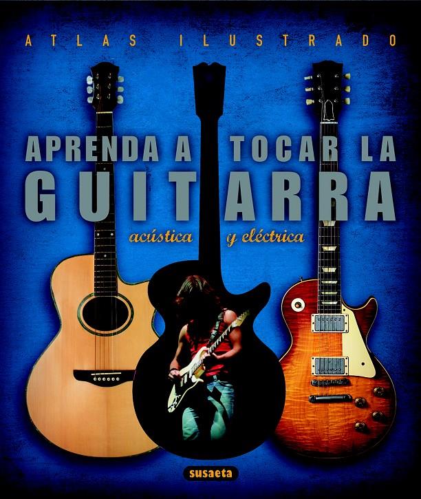 APRENDA A TOCAR LA GUITARRA ELECTRICA Y ACUSTICA | 9788430546794 | DE GRAVELAINE,JOELLE | Llibreria Online de Tremp