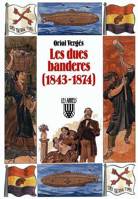 DUES BANDERES 1843-1874, LES | 9788478262755 | VERGES, ORIOL | Llibreria Online de Tremp