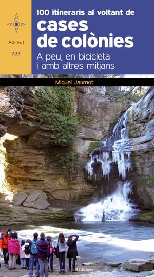 100 ITINERARIS AL VOLTANT DE CASES DE COLONIES | 9788415403593 | JAUMOT, MIQUEL