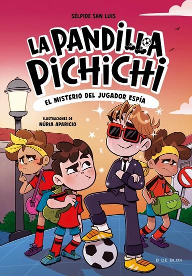 LA PANDILLA PICHICHI 4 - EL MISTERIO DEL JUGADOR ESPÍA | 9788410269163 | SAN LUIS, SÉLPIDE | Llibreria Online de Tremp