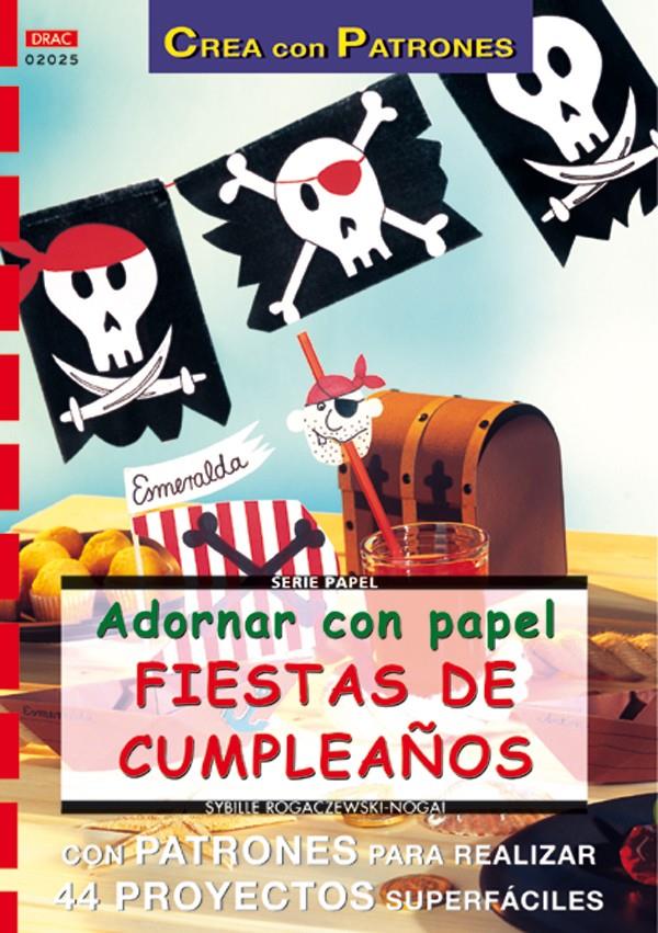 ADORNAR CON PAPEL FIESTAS DE CUMPLEAÑOS | 9788496365568 | ROGACZEWSKI-NOGAI, SYBILLE | Llibreria Online de Tremp