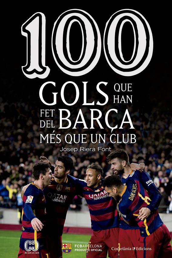 100 GOLS QUE HAN FET DEL BARÇA MÉS QUE UN CLUB | 9788490344187 | RIERA FONT, JOSEP | Llibreria Online de Tremp