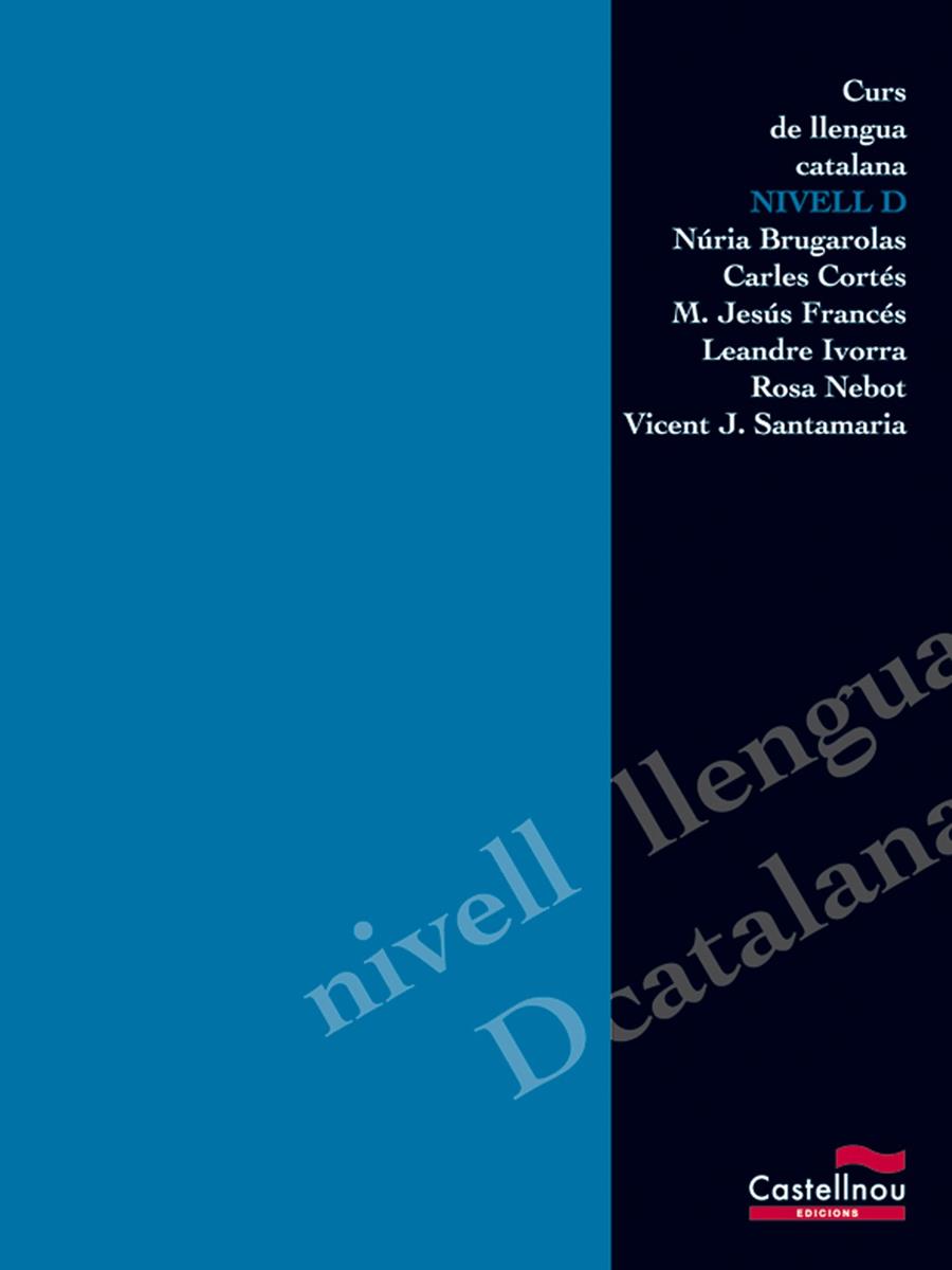 CURS DE LLENGUA CATALANA NIVELL D (NOVA EDICIO) | 9788498043174 | BRUGAROLAS, NURIA / CORTES, CARLES / | Llibreria Online de Tremp