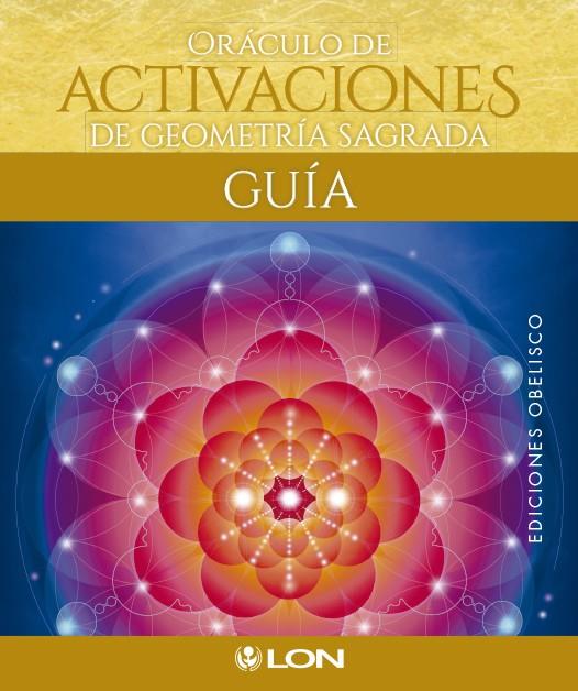 ORÁCULO DE ACTIVACIONES DE GEOMETRÍA SAGRADA | 9788491113461 | ART, LON | Llibreria Online de Tremp