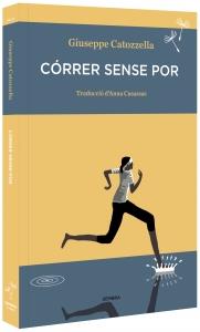 CÓRRER SENSE POR | 9788494373633 | CATOZZELLA, GIUSEPPE | Llibreria Online de Tremp