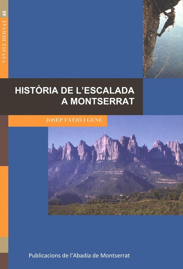 HISTORIA DE L'ESCALADA A MONTSERRAT | 9788484157229 | FATJO I GENE, JOSEP | Llibreria Online de Tremp