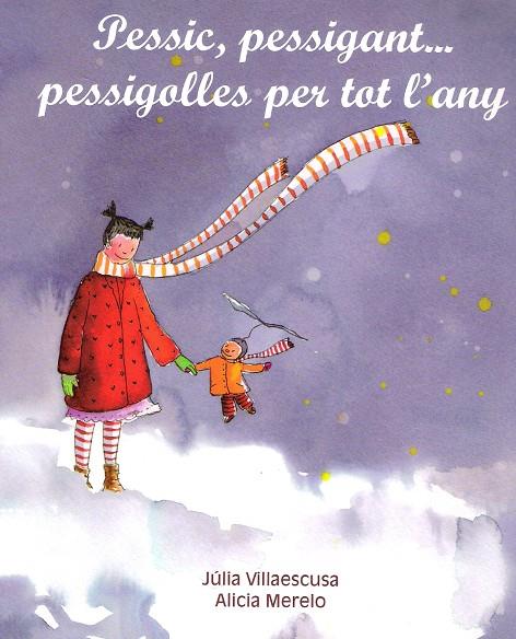 PESSIC, PESSIGANT...PESSIGOLLES PER TOT L'ANY | 9788481315547 | VILLAESCUSA, JULIA; MERELO, ALICIA