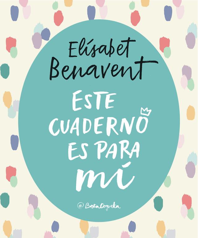 ESTE CUADERNO ES PARA MÍ | 9788403517868 | BENAVENT, ELÍSABET | Llibreria Online de Tremp