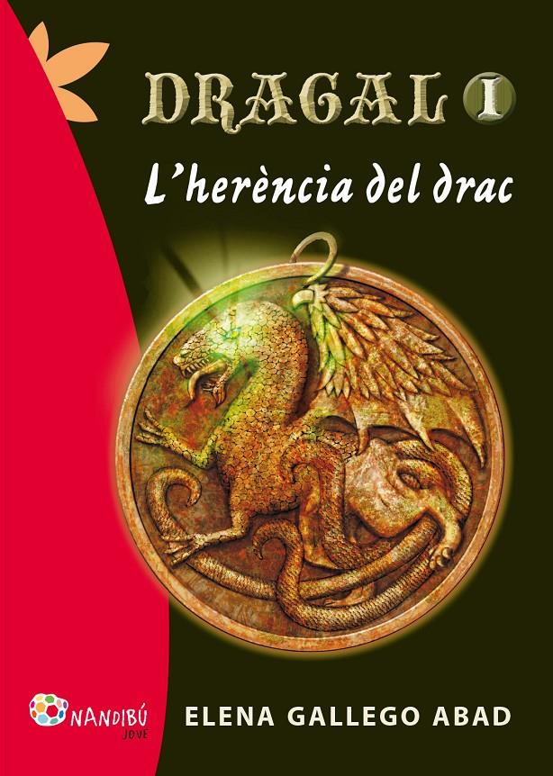 DRAGAL 1: L'HERÈNCIA DEL DRAC | 9788499755144 | GALLEGO ABAD, ELENA | Llibreria Online de Tremp