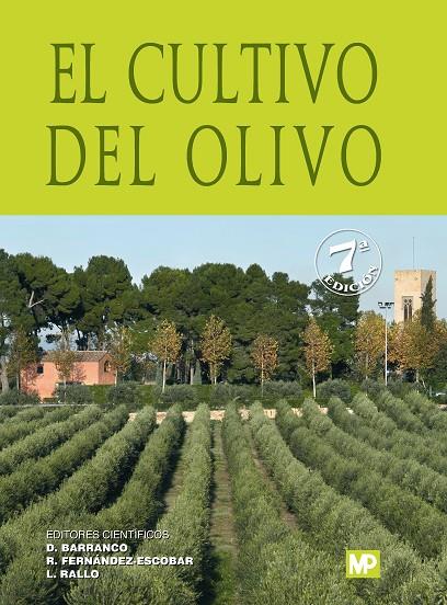 EL CULTIVO DEL OLIVO 7ª ED. | 9788484767145 | RALLO ROMERO, LUIS/FERNANDEZ ESCOBAR, RICARDO/BARRANCO NAVERO, DIEGO | Llibreria Online de Tremp