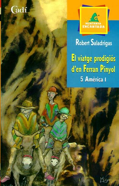 VIATGE PRODIGIOS D'EN FERRAN PINYOL. AMERICA 6 (I) | 9788447411566 | SALADRIGAS, ROBERT | Llibreria Online de Tremp