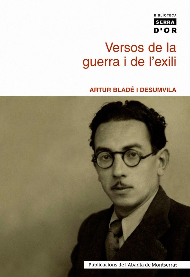 VERSOS DE LA GUERRA I DE L'EXILI | 9788484158813 | BLADE DESUMVILA, ARTUR | Llibreria Online de Tremp