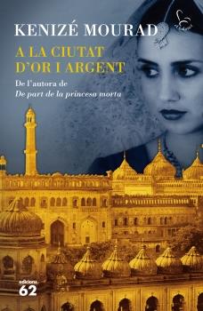 A LA CIUTAT D'OR I D'ARGENT | 9788429767353 | MOURAD, KENIZÉ | Llibreria Online de Tremp