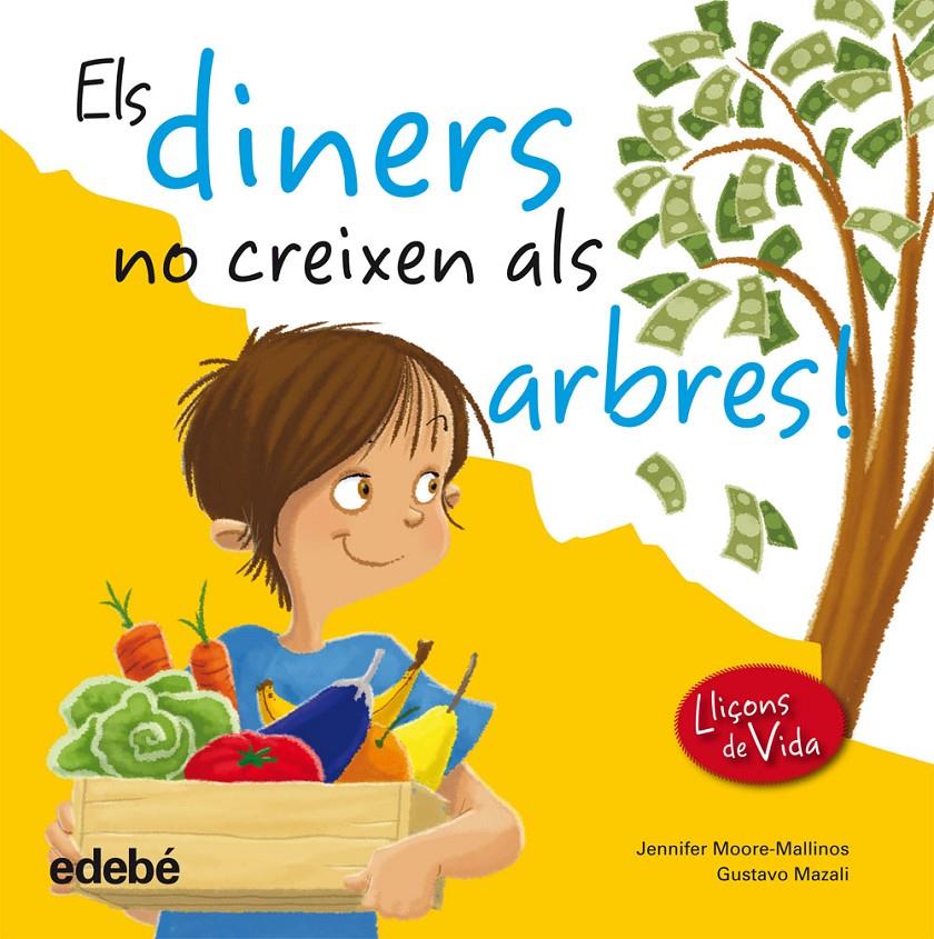 ELS DINERS NO CREIXEN ALS ÁRBRES | 9788468305967 | MOORE-MALLINOS, JENNIFER | Llibreria Online de Tremp