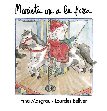 MARIETA VA A LA FIRA | 9788481312706 | MASGRAU, FINA ; BELLVER, LOURDES | Llibreria Online de Tremp