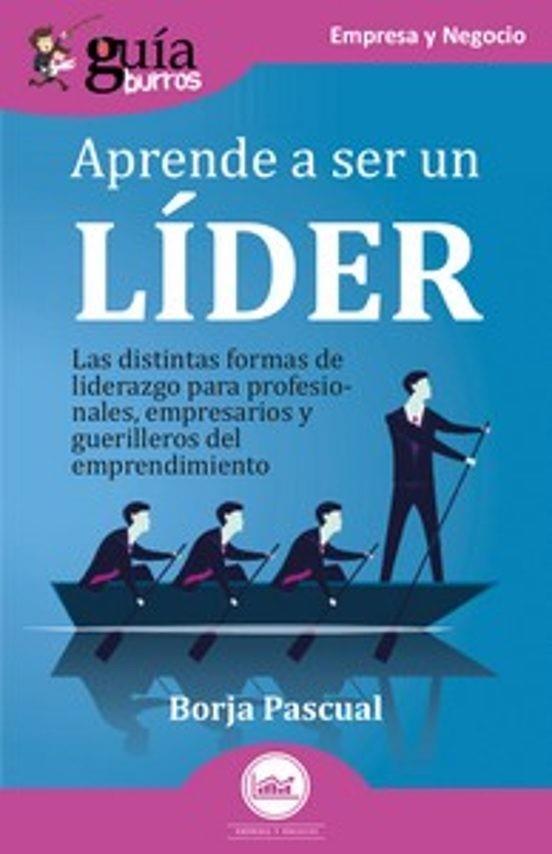 GUÍABURROS: APRENDE A SER UN LÍDER | 9788419731739 | PASCUAL, BORJA | Llibreria Online de Tremp