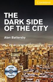 THE DARK SIDE OF THE CITY LEVEL 2 ELEMENTARY/LOWER INTERMEDIATE WITH AUDIO CDS ( | 9781107696006 | BATTERSBY, ALAN/PROWSE, PHILIP | Llibreria Online de Tremp