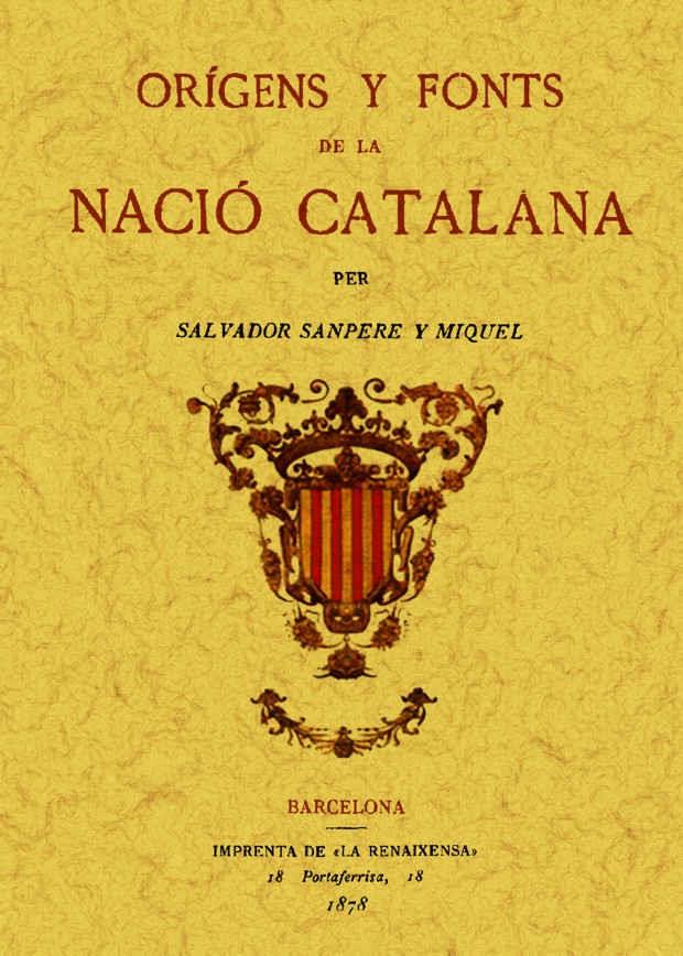 ORIGENS Y FONTS DE LA NACIÓ CATALANA | 9788497618229 | SANPERE Y MIQUEL, SALVADOR | Llibreria Online de Tremp