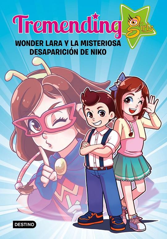 TREMENDING GIRLS. WONDER LARA Y LA MISTERIOSA DESAPARICIÓN DE NIKO | 9788408204336 | TREMENDING GIRLS FACTORY | Llibreria Online de Tremp