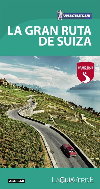 LA GRAN RUTA DE SUIZA (LA GUÍA VERDE 2017) | 9788403516502 | MICHELIN | Llibreria Online de Tremp