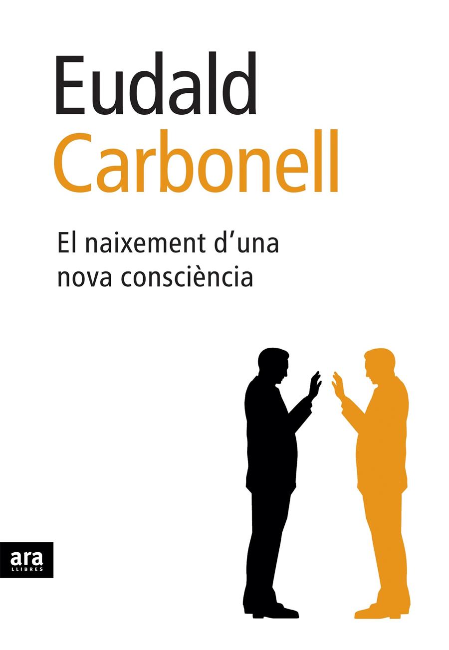 NAIXEMENT D'UNA NOVA CONSCIENCIA, EL | 9788496767089 | CARBONELL, EUDALD | Llibreria Online de Tremp