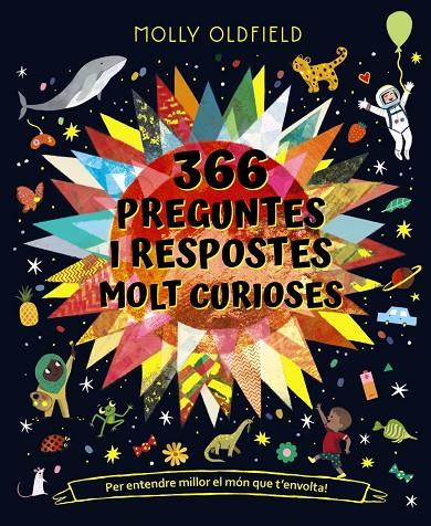 366 PREGUNTES I RESPOSTES MOLT CURIOSES. PER ENTENDRE MILLOR EL MÓN QUE T'ENVOLT | 9788413491677 | OLDFIELD, MOLLY | Llibreria Online de Tremp