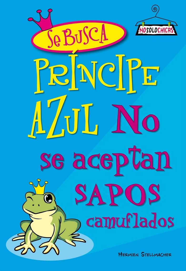 SE BUSCA PRINCIPE AZUL, NO SE ACEPTAN SAPOS CAMUFLADOS | 9788408078166 | STELLMACHER, HERNIEN | Llibreria Online de Tremp