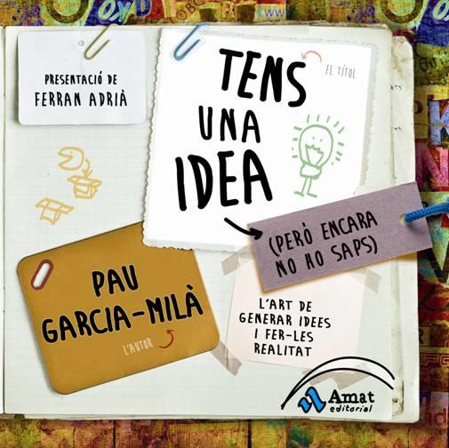 TENS UNA IDEA (PERO ENCARA NO HO SAPS) | 9788497354202 | GARCIA-MILA, PAU | Llibreria Online de Tremp