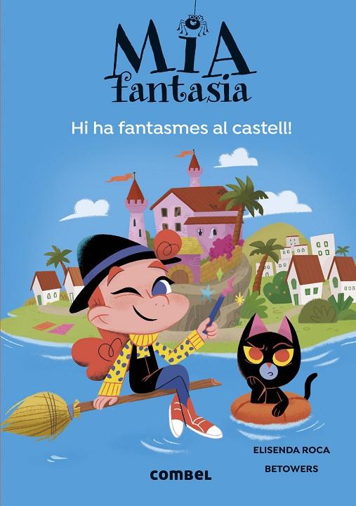 MIA FANTASIA 7. HI HA FANTASMES AL CASTELL | 9788411581691 | ROCA, ELISENDA | Llibreria Online de Tremp