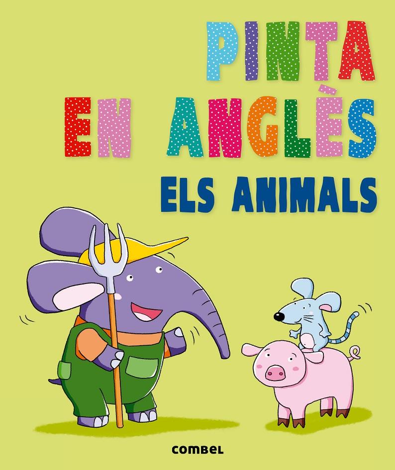 PINTA EN ANGLÈS. ELS ANIMALS | 9788498258929 | AGÈNCIA IMC | Llibreria Online de Tremp