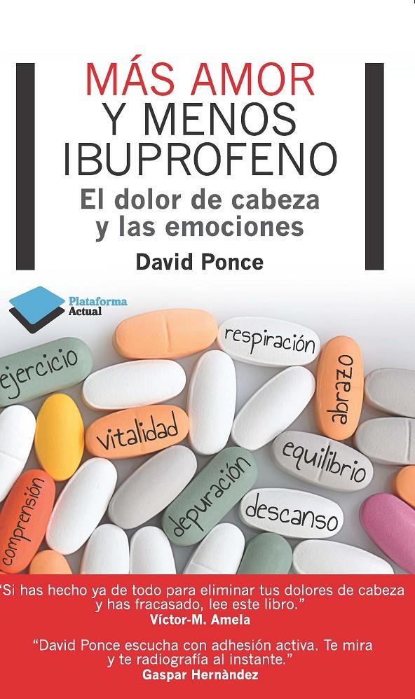 MÁS AMOR Y MENOS IBUPROFENO | 9788415750048 | PONCE, DAVID | Llibreria Online de Tremp