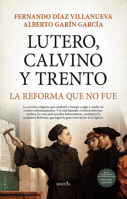 LUTERO, CALVINO Y TRENTO. LA REFORMA QUE NO FUE | 9788418648212 | FERNANDO DÍAZ VILLANUEVA/ALBERTO GARÍN GARCÍA | Llibreria Online de Tremp