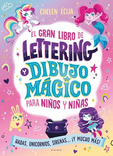 EL GRAN LIBRO DE LETTERING Y DIBUJO MÁGICO PARA NIÑOS Y NIÑAS | 9788410269392 | ÉCIJA, CHELEN | Llibreria Online de Tremp