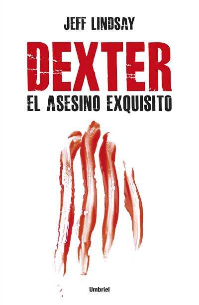 DEXTER, EL ASESINO EXQUISITO | 9788492915187 | LINDSAY, JEFF | Llibreria Online de Tremp