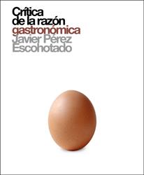 CRITICA DE LA RAZON GASTRONOMICA | 9788493541248 | PEREZ ESCOHOTADO, JAVIER | Llibreria Online de Tremp