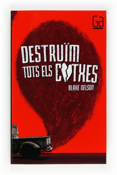 DESTRUIM TOTS ELS COTXES | 9788466131933 | NELSON, BLAKE | Llibreria Online de Tremp