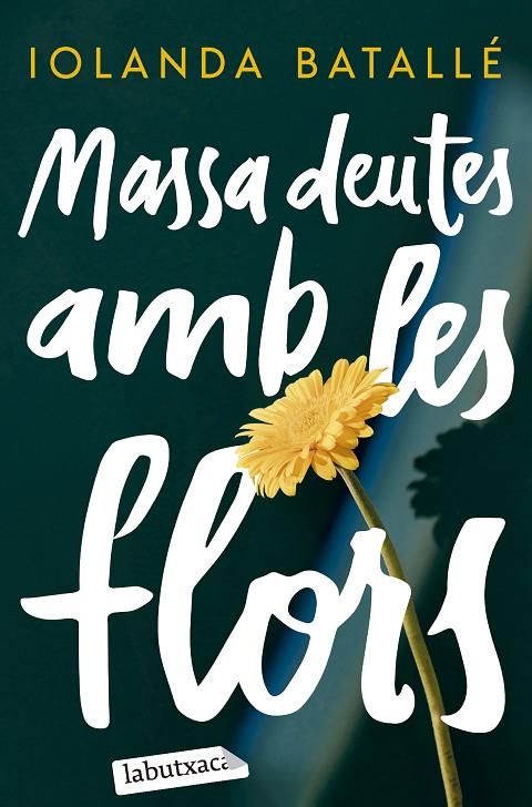 MASSA DEUTES AMB LES FLORS | 9788419971357 | BATALLÉ PRATS, IOLANDA | Llibreria Online de Tremp