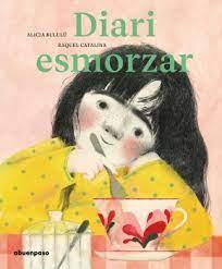 DIARI ESMORZAR - CAT | 9788417555986 | ALICIA BULULU/RAQUEL CATALINA | Llibreria Online de Tremp