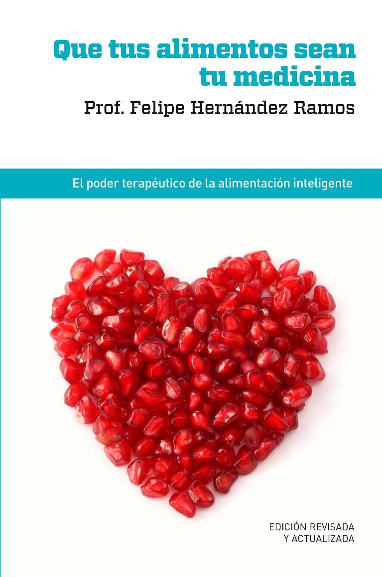 QUE TUS ALIMENTOS SEAN TU MEDICINA | 9788415541059 | HERNANDEZ RAMOS, FELIPE | Llibreria Online de Tremp