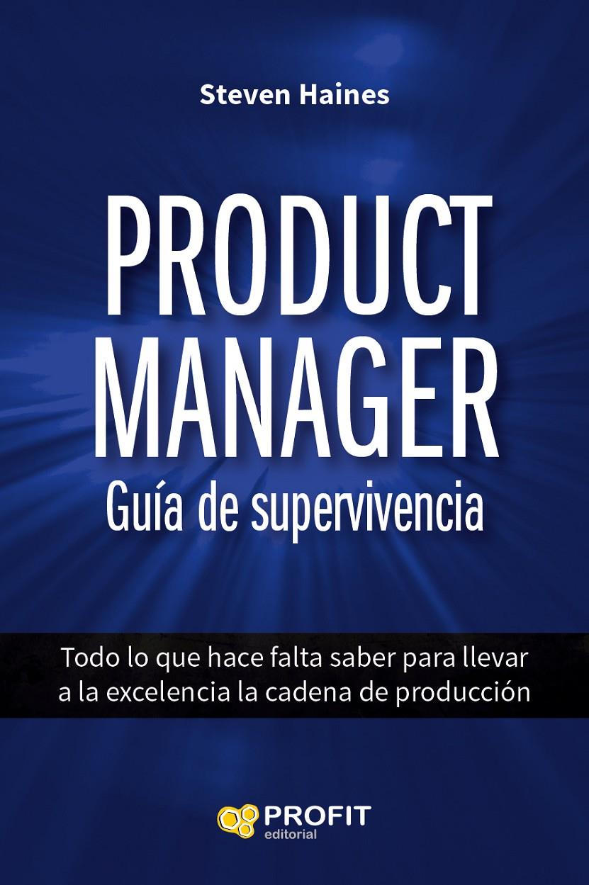 PRODUCT MANAGER. GUÍA DE SUPERVIVENCIA | 9788416115914 | HAINES, STEVEN | Llibreria Online de Tremp