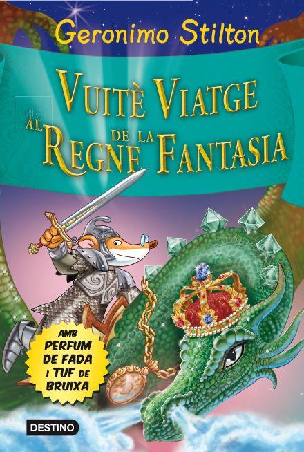 VUITÈ VIATGE AL REGNE DE LA FANTASIA | 9788415790969 | STILTON, GERONIMO  | Llibreria Online de Tremp